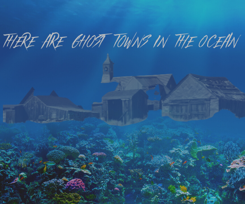 There are ghost towns in the ocean